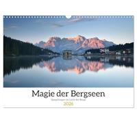 Magie der Bergseen - Spiegelungen im Licht der Berge (Wandkalender 2026 DIN A3 quer), CALVENDO Monatskalender: Zwölf beeindruckende Aufnahmen von ... und die Schweiz bis zu den Dolomiten