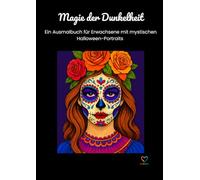 Magie der Dunkelheit: Ein Ausmalbuch für Erwachsene mit mystischen Halloween Portraits