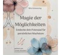 Magie Der Möglichkeiten - Entdecke Dein Potenzial Für Persönliches Wachstum