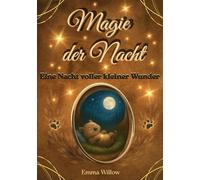 Magie der Nacht: Eine Nacht voller kleiner Wunder