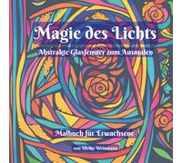 Magie des Lichts: Abstrakte Glasfenster zum Ausmalen