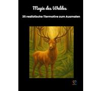 Magie des Waldes: 35 realistische Tiermotive zum Ausmalen