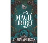 Magie Libérée: Une Romance Paranormale d'Âmes Sœurs (Métamorphes Maudits)