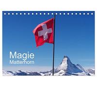 Magie Matterhorn (Tischkalender 2026 DIN A5 quer), CALVENDO Monatskalender: Dem Berg der Berge in Europa kann sich keiner entziehen