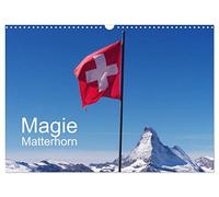 Magie Matterhorn (Wandkalender 2026 DIN A3 quer), CALVENDO Monatskalender: Dem Berg der Berge in Europa kann sich keiner entziehen