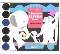 Magique circus tour. Libro pop-up. Ediz. illustrata (I pop-up)