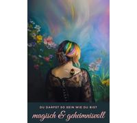 "Magisch und Geheimnissvoll" Notizbuch A5 gepunktet, 156 Seiten - ideal als Tagebuch, Bullet Journal, Ideenbuch: Perfekt als Geschenk für eine liebe Freundin, Kollegin, Mama, Schwester, Tante