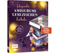 Magische Amigurumi-Lesezeichen häkeln: Mit Schritt-für-Schritt-Fotos und anfängertauglichen Häkel-Anleitungen für deinen Buchliebling oder als Geschenkidee mit Herz