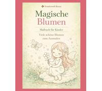 Magische Blumenwelt: Malbuch für Kinder ab 4 Jahren - Große Blumen, Gärten und Tiere zum Ausmalen