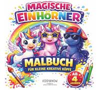 Magische Einhörner Malbuch für kleine kreative Köpfe ab 4 Jahren mit 50 faszinierenden Ausmalbildern