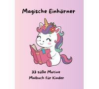 Magische Einhörner - Mein Malbuch für Kinder: 30 süße Einhörner zum Ausmalen | Kreativer Spaß für Kinder ab 3 Jahren