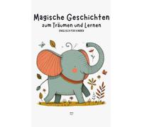 Magische Geschichten zum Träumen und Lernen: Englisch für Kinder