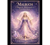 Magische Mädchenwelt - Malbuch: 40 detailreiche Fantasy-Ausmalbilder für kreative Mädchen | Einhörner, Meerjungfrauen, Drachen & magische Welten