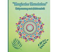 Magische Mandalas: Entspannung und Achtsamkeit