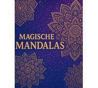 Magische Mandalas: Zum ausmalen und Entspannen