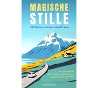 Magische Stille - ein Buch über Abenteuer, Identität und die Selbstfindung: ein spannender Roman basierend auf einer wahren Geschichte