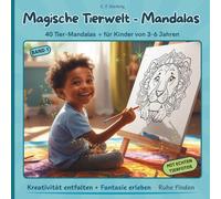 Magische Tierwelt-Mandalas: 40 Tierwelt-Mandalas - für Kinder von 3 - 6 Jahren - zum Malen und Lernen