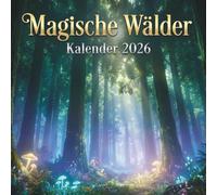 Magische Wälder Kalender 2026: Mystische Wälder & Ätherische Landschaften für Ihr Zuhause