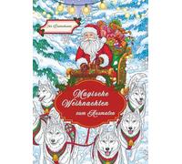 Magische Weihnachten zum Ausmalen für Erwachsene: Winterliche Auszeit für Erwachsene: 30 Seiten zum Ausmalen im XL-Format - Das ideale Weihnachtsgeschenk.