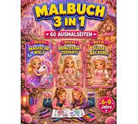 Magische Welt, Prinzessin-Teeparty & Süße Bäckerei Malbuch für Mädchen 6-9 Jahre: 3-in-1-Malbuch mit 60 süßen, einseitig gedruckten Ausmalbildern für Kinder (Smash Kids 3-in-1 Malbuch Kollektion)