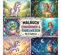 Magische Wesen zum Ausmalen: Einhörner, Feen, Meerjungfrauen und Fabelwesen - 40 fantasievolle Motive für Kinder ab 4 Jahren