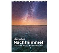 Magischer Nachthimmel - Einzigartige Aufnahmen der Milchstraße. (Wandkalender 2026 DIN A2 hoch), CALVENDO Monatskalender: Entdecken Sie die wunderschönsten Nachthimmel.