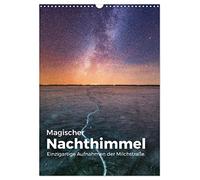 Magischer Nachthimmel - Einzigartige Aufnahmen der Milchstraße. (Wandkalender 2026 DIN A3 hoch), CALVENDO Monatskalender: Entdecken Sie die wunderschönsten Nachthimmel.