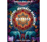 Magisches Mutmach Malbuch Mandala: Ich bin ich - und das ist genug: 1