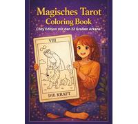 Magisches Tarot Coloring Book - Cozy Edition mit den 22 Großen Arkana: Alle 22 Großen Arkana in zwei Zeichenstilen plus viele zusätzliche magische Motive für kreative, entspannte Auszeiten.