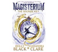 Magisterium: The Bronze Key: Cassandra Clare (The Magisterium, 3)
