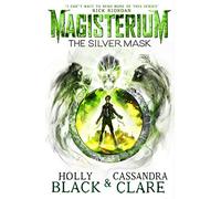 Magisterium. The Golden Boy: Holly, Clare, Cassandra Black: 4 (The Magisterium, 4)