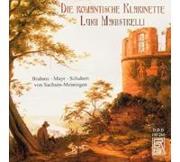 Magistrelli,Luigi - The Romantic Clarinet: Works by Brahms/Mayr/Schubert/a.o.