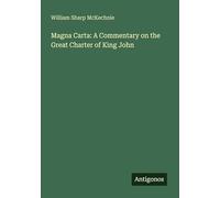 Magna Carta: A Commentary on the Great Charter of King John
