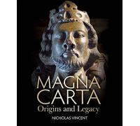 Magna Carta: Origins and Legacy