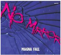 Magna Fall - No Mirror