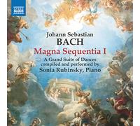 Rubinsky, Sonia - Bach: Magna Sequentia I. A Grand Suite of Dances
