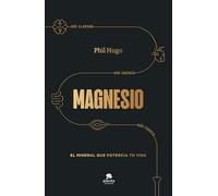 Magnesio: El mineral que potencia tu vida (Alienta)
