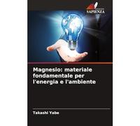 Magnesio: materiale fondamentale per l'energia e l'ambiente