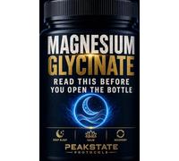 Magnesium Glycinate: Read This Before You Open the Bottle - The Complete Protocol for Deep Sleep, Calm, and Recovery