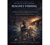 Magnet Fishing Word Search: 100 Large Print Themed Puzzles for Magnet Fishing Enthusiasts | Finds, Gear, Rivers, Treasure & More | Fun Activity Book for Adults, Teens & Seniors with Full Answer Key
