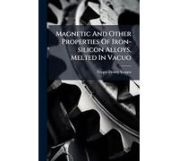 Magnetic And Other Properties Of Iron-silicon Alloys, Melted In Vacuo
