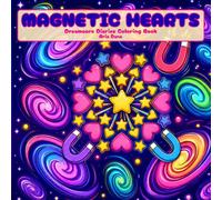 Magnetic Hearts Dreamcore Diaries Coloring Book: Aesthetic Crush Fantasy Art for Teens & Adults | Magnetic Love Tiles | 60 Single-Sided Pages (Dreamcore Diaries Collection)
