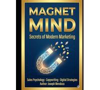 MAGNETIC MIND: MODERN MARKETING SECRETS AND STRATEGIES.