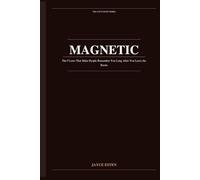 MAGNETIC: The 9 Laws That Make People Remember You Long After You Leave the Room