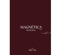 MAGNÉTICA - THE JOURNAL: 30 días para alinearte con la mujer que deseas ser