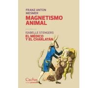 Magnetismo animal (Precedido de "El médico y el charlatán") | Franz Anton Mesmer, Isabelle Stengers