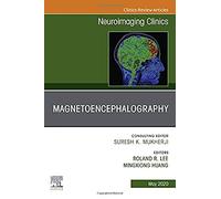 Magnetoencephalography, An Issue of Neuroimaging Clinics of North America (Volume 30-2) (The Clinics: Radiology, Volume 30-2)