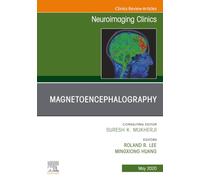 Magnetoencephalography, An Issue of Neuroimaging Clinics of North America (Volume 30-2) (The Clinics: Radiology, Volume 30-2)