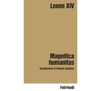 Magnifica humanitas. Lettera Enciclica sulla custodia della persona umana nel tempo dell’intelligenza artificiale (Idee)
