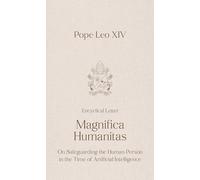 Magnifica Humanitas: On Safeguarding the Human Person in the Time of Artificial Intelligence